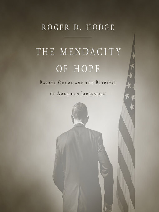 Title details for The Mendacity of Hope by Roger D. Hodge - Available